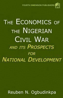 Reuben N. Ogbudinkpa - Economics of the Nigerian Civil War, Häftad