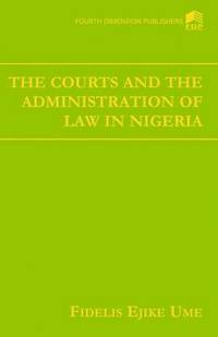 bokomslag The Courts and the Adminstration of Law in Nigeria