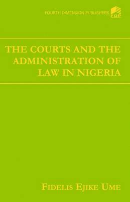 bokomslag The Courts and the Adminstration of Law in Nigeria