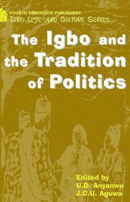 U.D. Anyanwu, Jude C.U. Aguwa - Igbo and the Tradition of Politics, Häftad
