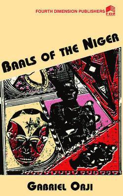 Gabriel Orji - Baals of the Niger, Häftad