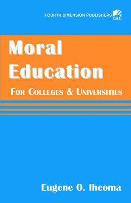 bokomslag Moral Education for Colleges and Universities