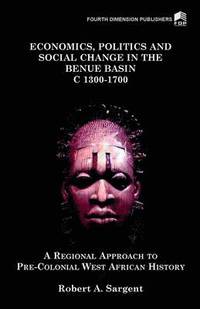 bokomslag Economics, Politics and Social Change in the Benue Basin c.1300-1700