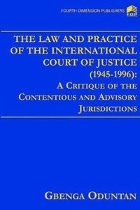 bokomslag The Law and Practice of the International Court of Justice 1945-1996
