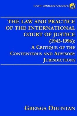 bokomslag Law and Practice of the International Court of Justice 1945-1996