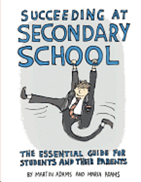 bokomslag Succeeding at Secondary School: An Essential Guide for Students and their Parents