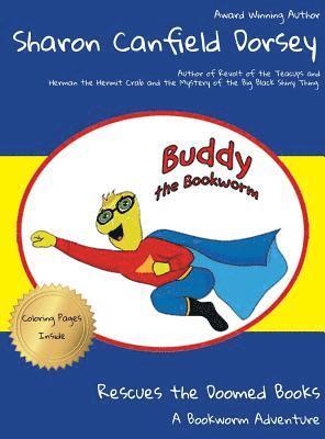 Buddy the Bookworm: Rescues the Doomed Books 1