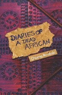 bokomslag Diaries of a Dead African