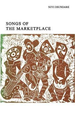 Niyi Osundare - Songs of the Marketplace, Häftad