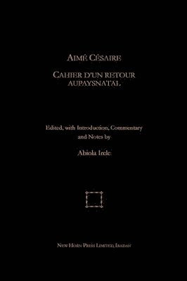 Aime Cesaire. Cahier d'un Retour Au Pays Natal