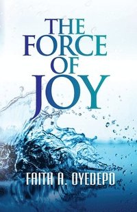 bokomslag The Force of Joy