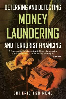 bokomslag Deterring and Detecting Money Laundering and Terrorist Financing: A Comparative Analysis of Anti-Money Laundering and Counterterrorism Financing Strat