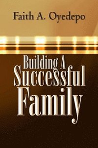 bokomslag Building A Successful Family
