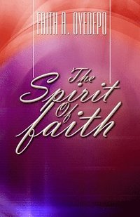 bokomslag The Spirit of Faith