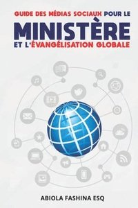 bokomslag Guide Des Médias Sociaux Pour Le Ministère Et l'évangélisation Globale