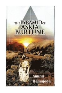 bokomslag The Pyramid of Askia Burtune