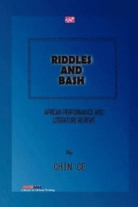 bokomslag Riddles and Bash. African Performance and Literature Reviews