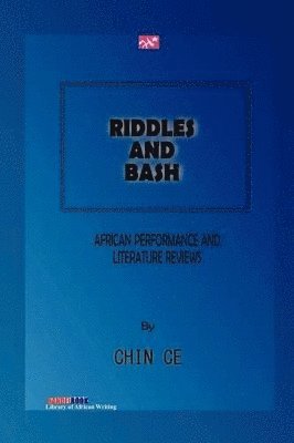 Riddles and Bash. African Performance and Literature Reviews 1