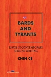 bokomslag Bards and Tyrants. Essays in Contemporary African Writing