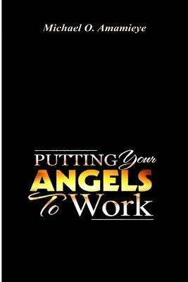 Putting Your Angels To Work 1