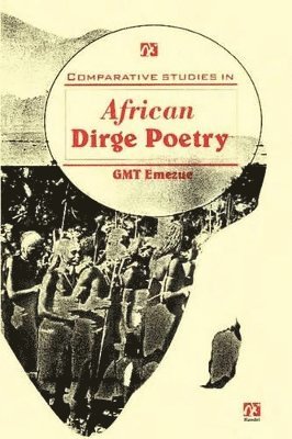 Gloria Monica Emezue - Comparative Studies in African Dirge Poetry, Häftad