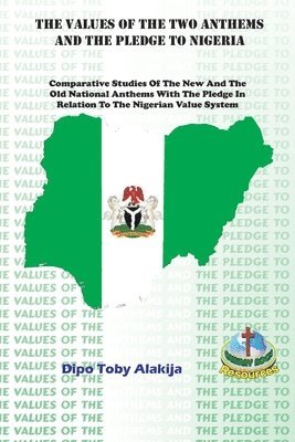 Values of the Two Anthems and the Pledge to Nigeria