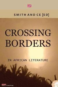 bokomslag Crossing Borders in African Literatures