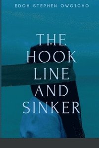 bokomslag The Hook, Line and Sinker.