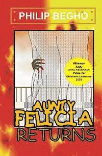 Philip Begho - Aunty Felicia Returns: Aunty Felicia Series, Häftad