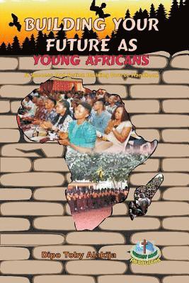 bokomslag Building Your Future as Young Africans: Success and Nation Building Course Handbook