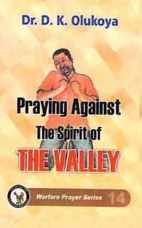 Praying against the spirit of the valley 1