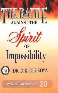 The Battle against the spirit of impossibility 1