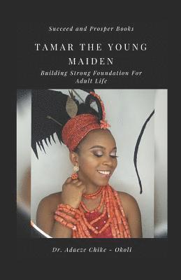 Tamar the Young Maiden: Building Strong Foundation for Adult Life 1