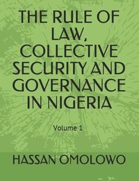 bokomslag The Rule of Law, Collective Security and Governance in Nigeria