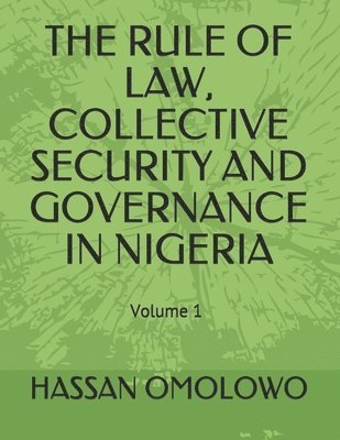 Hassan Omolowo - The Rule of Law, Collective Security and Governance in Nigeria, Häftad