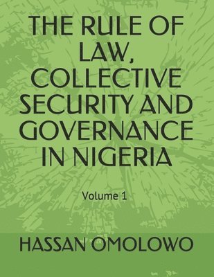 The Rule of Law, Collective Security and Governance in Nigeria 1