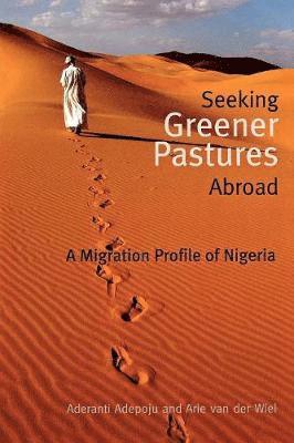 bokomslag Seeking Greener Pastures Abroad. A Migration Profile of Nigeria