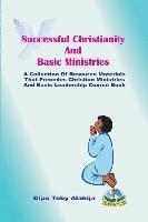 bokomslag Successful Christianity And Basic Ministries: A Collection Of Christian Resoource Materials