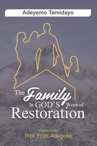 bokomslag The Family in God's Work of Restoration