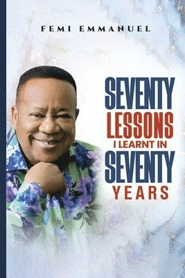 bokomslag Seventy Lessons I Learnt in Seventy Years