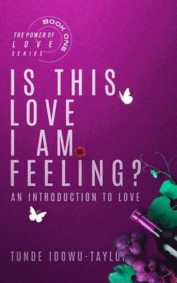 bokomslag Is This Love I Am Feeling?: An Introduction to Love
