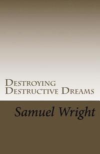bokomslag Destroying Destructive Dreams