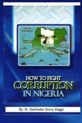 bokomslag How to Fight Corruption in Nigeria