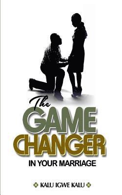 The Game Changer in Your Marriage 1