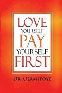 Abib Olamitoye - Love Yourself Pay Yourself First, Häftad