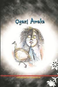Ositadimma Amakeze - Ogazi Amaka, Häftad