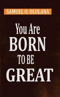 bokomslag You Are Born to Be Great