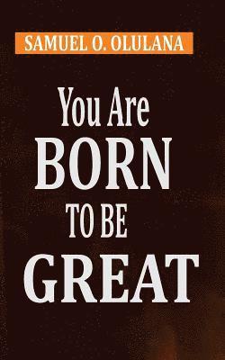 You Are Born to Be Great 1