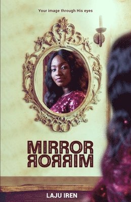 Mirror, Mirror: Your image through His eyes 1