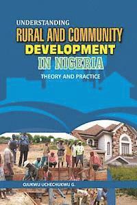 bokomslag Understanding Rural and Community Development in Nigeria: Theory and Practice